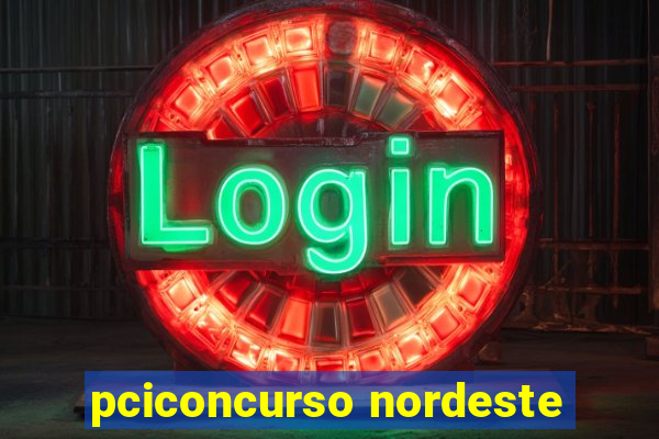 pciconcurso nordeste